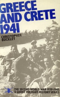 BUCKLEY, CHRISTOPHER - Greece and Crete 1941