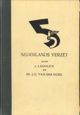 BOOLEN, J.J. / DOES, DR. J.C. VAN DER - Nederlands verzet tegen Hitler-terreur en Nazi-roof