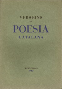 VERRI, F.-P. IN COLLABORATION WITH MANENT, ALBERT / TRIADU, JOAN /MOLAS, JOAQUIM - Versions de poesia Catalana