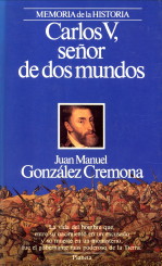 GONZALEZ CREMONA, JUAN MANUEL - Carlos V, seor de dos mundos