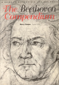 COOPER, BARRY (EDITED BY) - The Beethoven Compendium. A guide to Beethoven's life and music