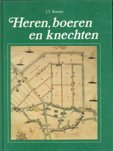 BREMER, J.T - Heren, boeren en knechten. Bedijking en bewoning van de Wieringerwaard 1610 - 1810