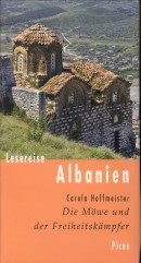 HOFFMEISTER, CAROLA - Lesereise Albanien. Die Mwe und der Freiheitskmpfer