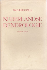 BOOM, DR. B.K - Nederlandse dendrologie. Gellustreerde handleiding bij het bepalen van de in Nederland voorkomende soorten en variteiten der gekweekte houtgewassen