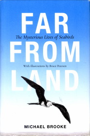 BROOKE, MICHAEL - Far from land. The mysterious lives of seabirds