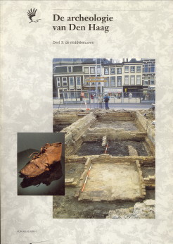 CARMIGGELT, A / GINKEL, E.J. VAN - De archeologie van Den Haag. Deel 3: de middeleeuwen