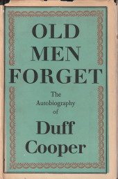 COOPER, DUFF (VISCOUNT NORWICH) - Old men forget. The autobiography