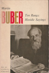 BUBER, MARTIN - Ten Rungs: Hasidic sayings