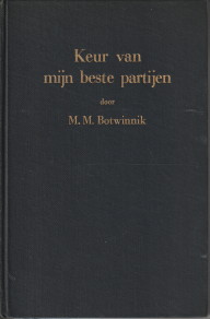 BOTWINNIK, M.M - Keur van mijn beste partijen (1926 - 1936)